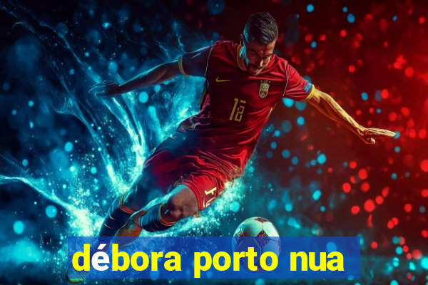 débora porto nua